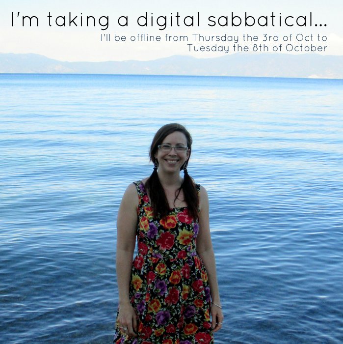 taking a digital sabbatical - unplugging, going offline, disconnecting...