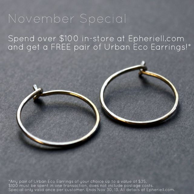 Spend over $100 at Epheriell.com in November and get a FREE pair of Urban Eco Earrings