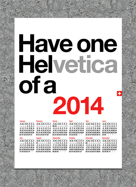 have one helvetica of a 2014 calendar