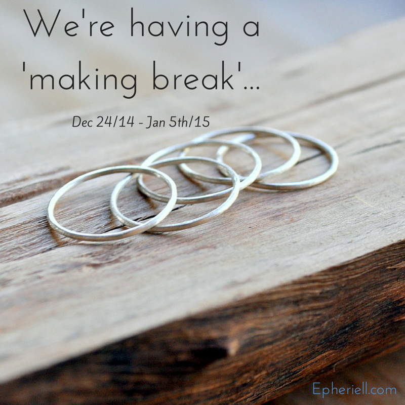 We're having a 'making break'...